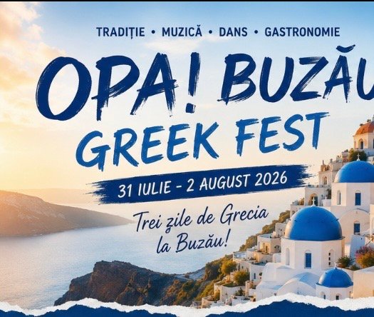 Opa! Buzău Greek Fest 2026 – Festivalul care aduce Grecia mai aproape de tine!